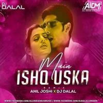 Main Ishq Uska Remix Mp3 Song - Dj Anil Josh